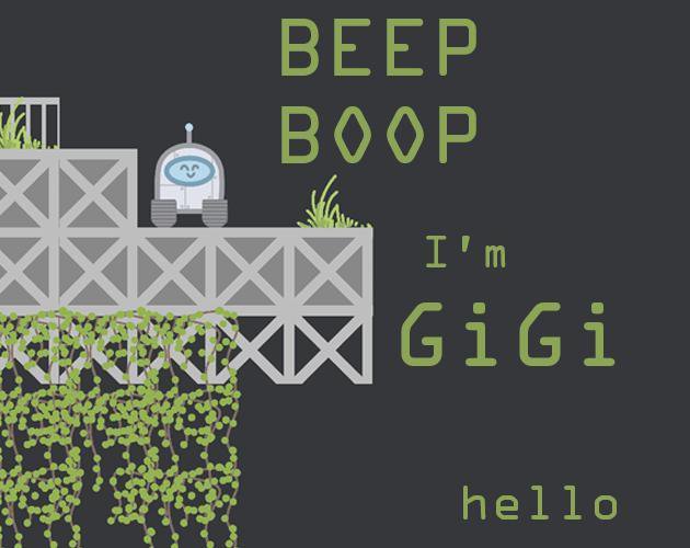 BEEP BOOP I'm GiGi (hello)
