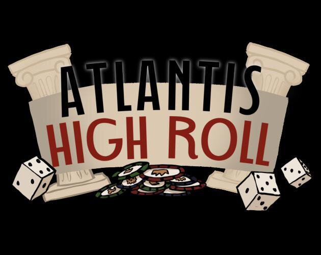Atlantis High Roll