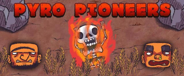 Pyro Pioneers- game jam 24h