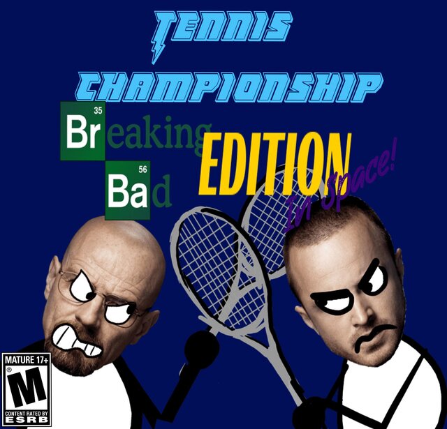 Tennis Championship Breaking Bad Edition In Space!