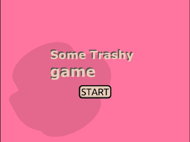 Some trashy game