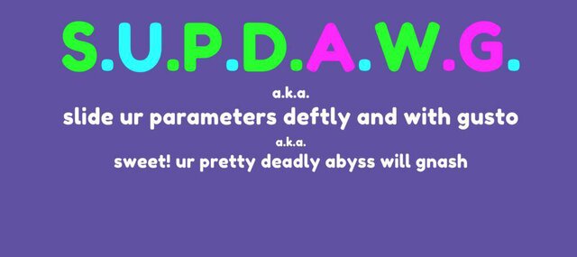 S.U.P.D.A.W.G.