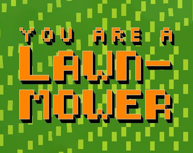 You are a lawnmower