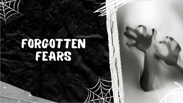 Forgotten Fears