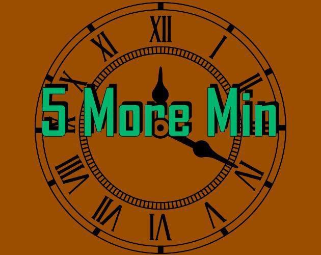 5 More Min