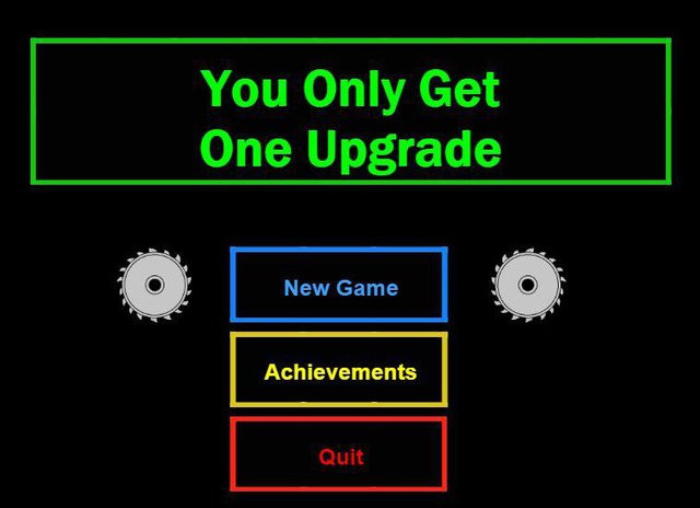 You Only Get One Upgrade