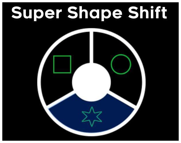 Super Shape Shift