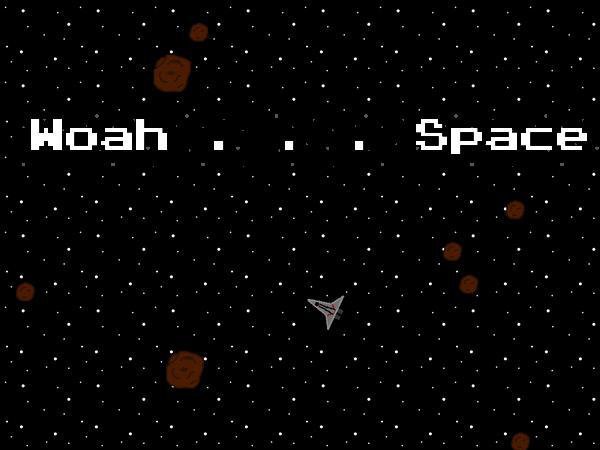 Woah . . . Space