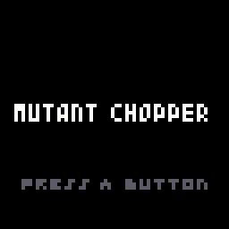 Mutant Chopper