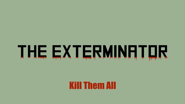 The Exterminator (ConnerTheCoder)