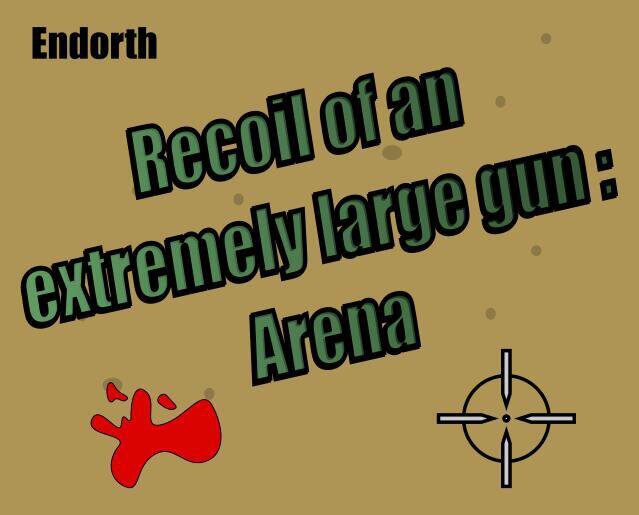 Recoil of an extremely large gun: Arena