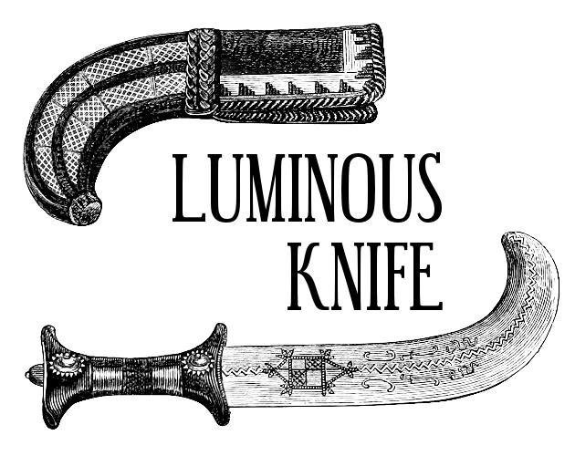 LUMINOUS KNIFE
