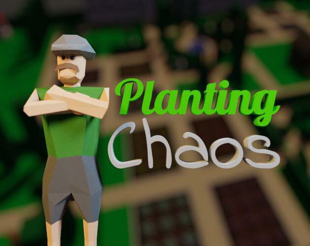 Planting Chaos