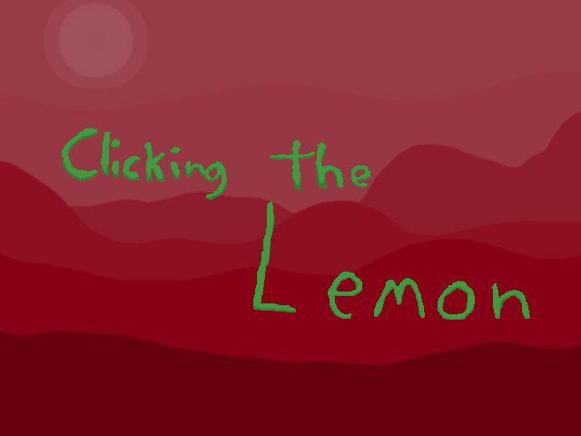 Clicking the Lemon