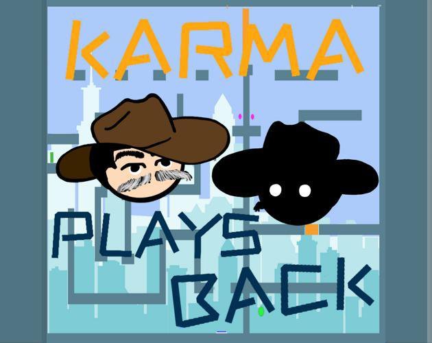 Karma Plays Back