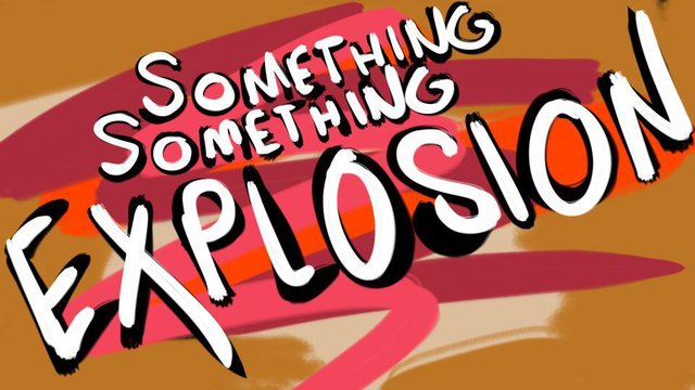 Something Something Explosions