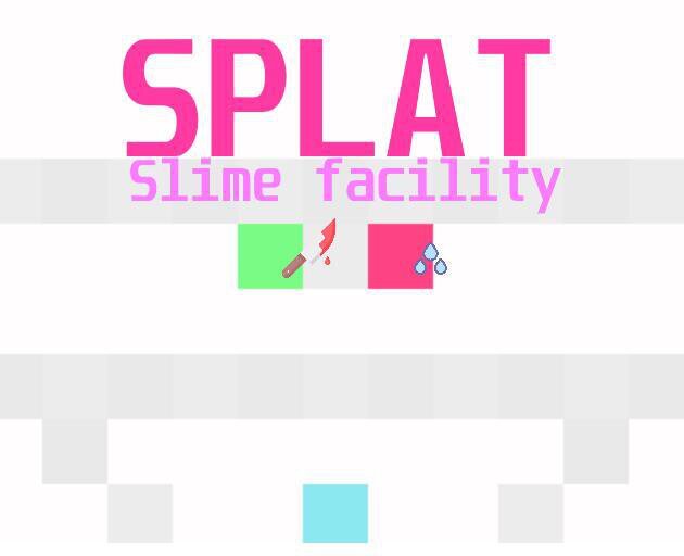 SPLAT - slime facility