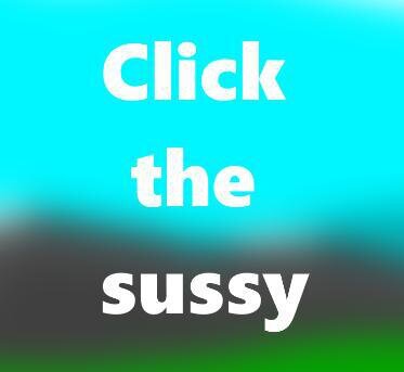 Click The Sussy 2