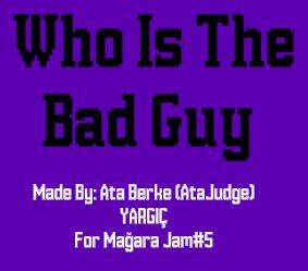 Who Is The Bad Guy?