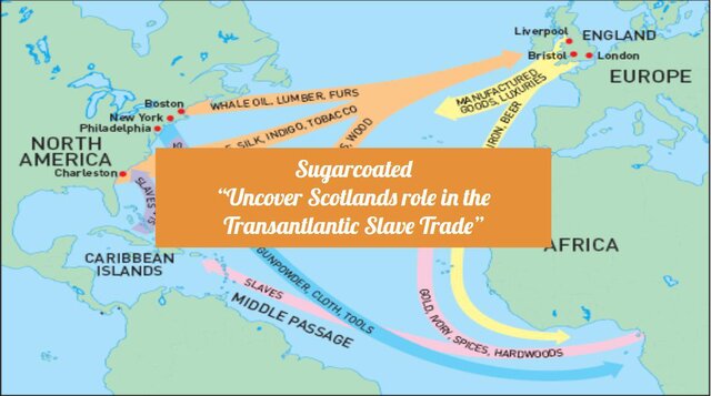 "Sugarcoated: Uncover Scotland's Role in the Transatlantic Slave Trade"