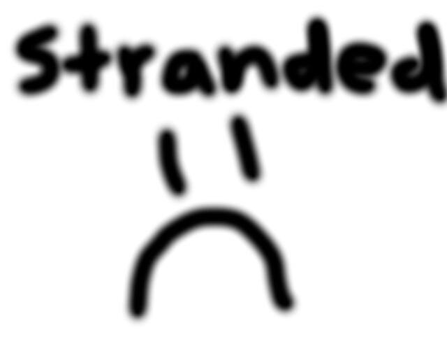 Stranded? Only Time Will Tell