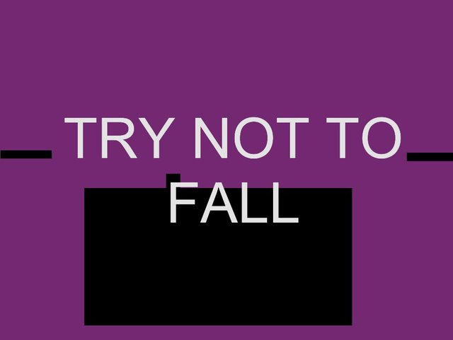 Try Not To Fall