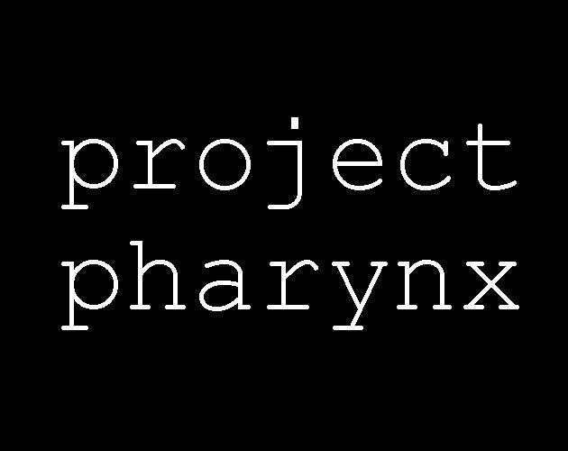 Project Pharynx