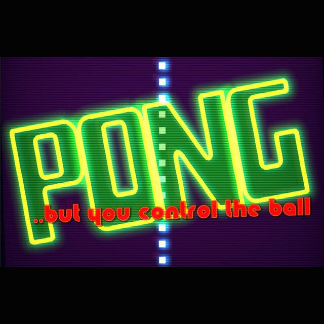 PONG - but you control the ball