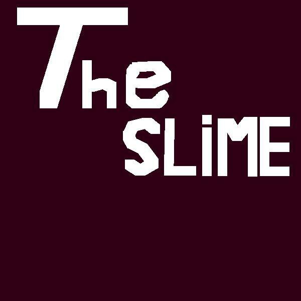 The Slime (itch) (Juanpshooter)
