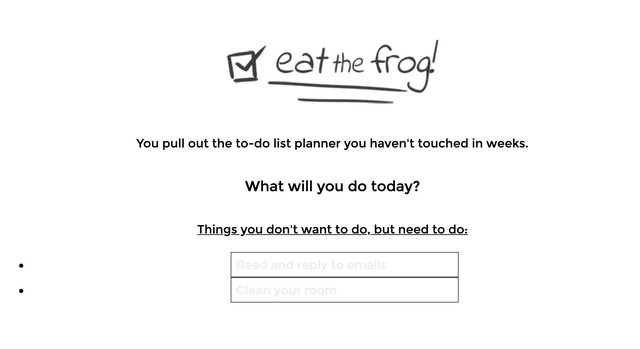 eat the frog!