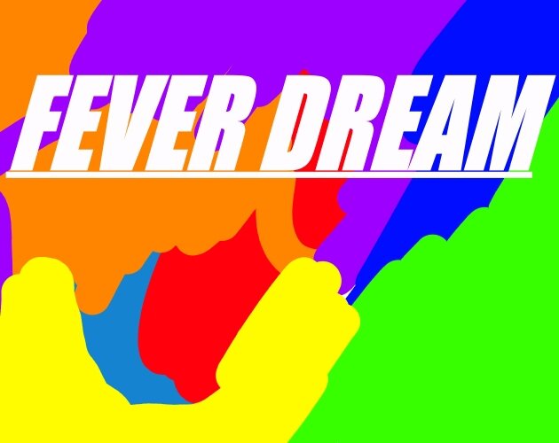 Fever Dream (OneManManyGames)