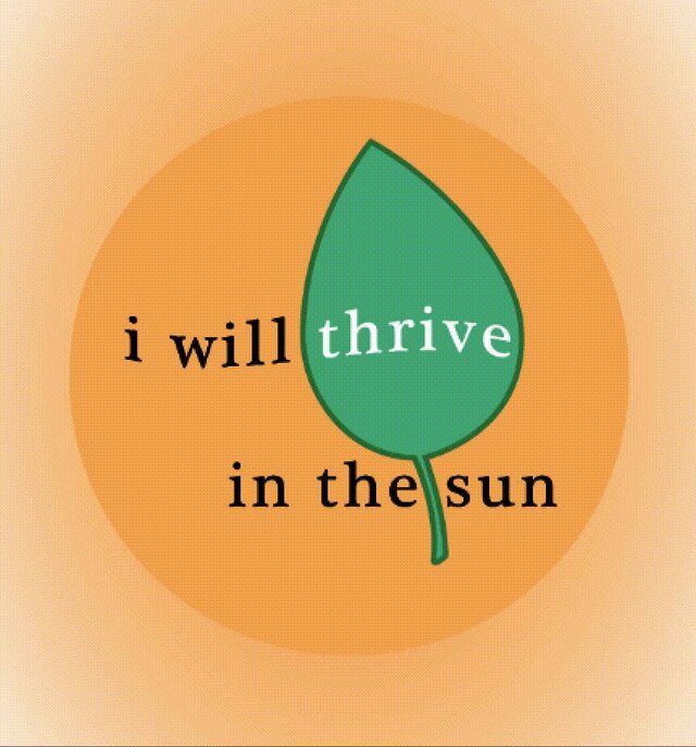 i will thrive in the sun
