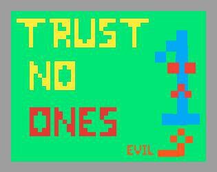 Trust no ones
