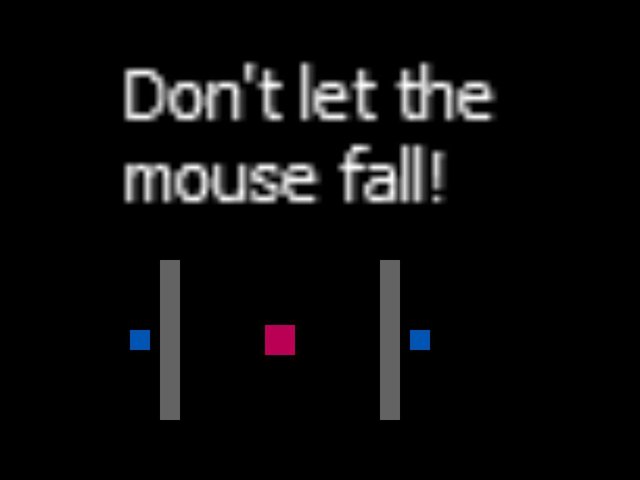 Don't let your mouse fall!