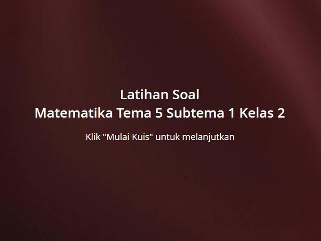 Latihan Soal Kelas 2 - Matematika - Tema 5 Subtema 1