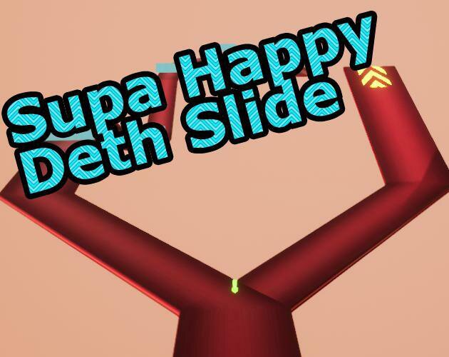 Supa Happy Deth Slide