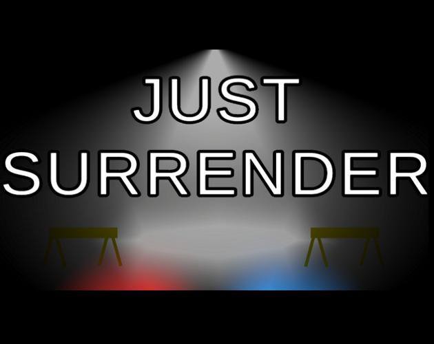 Just Surrender (Community Game Jam 2019)