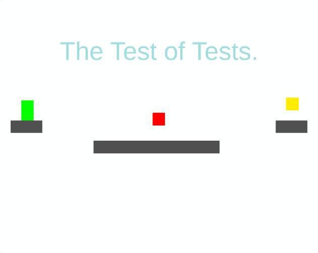 The Test of Tests.