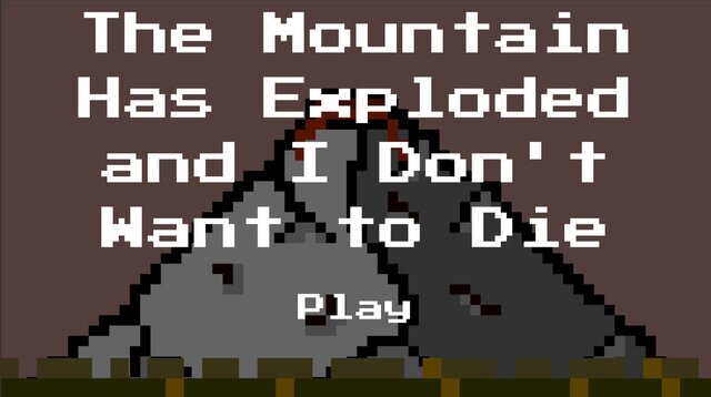 The Mountain Has Exploded and I Don't Want to Die