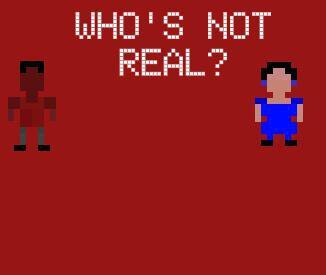 Who's not real?