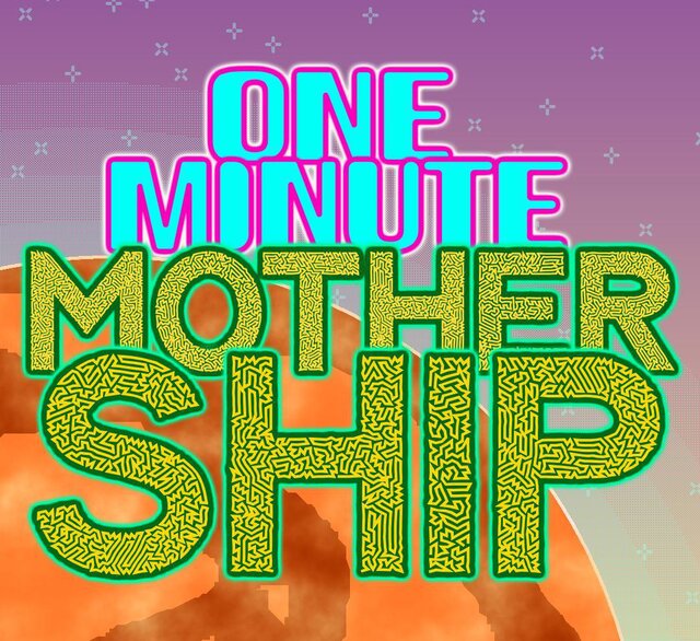 One Minute Mothership