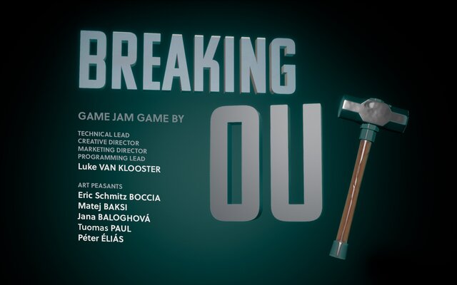 Breaking Out (Jana Baloghova, tuomasp, Elias_Peter, matej.baksi@gmail.com, LukevanKlooster, Dibut)