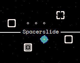 Spacerslide (prototype)