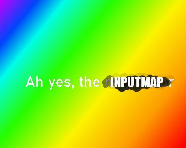 Ah yes, the inputmap