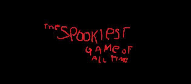 the SPOOKIEST game of all time