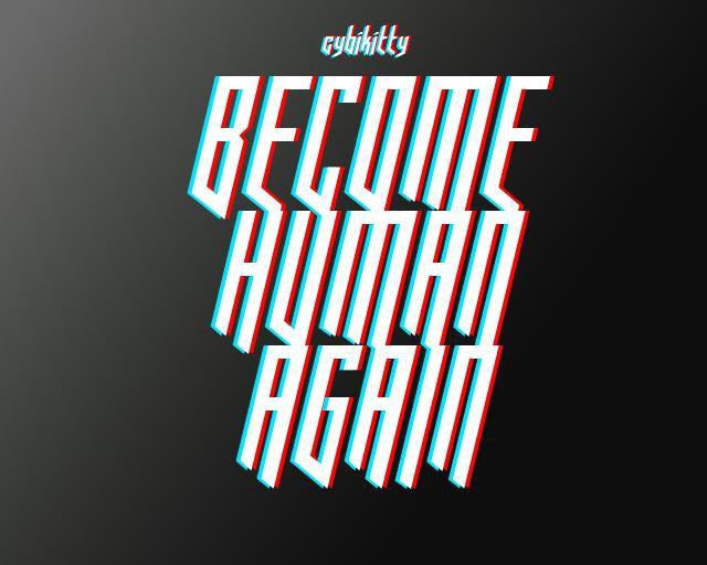 Become Human Again
