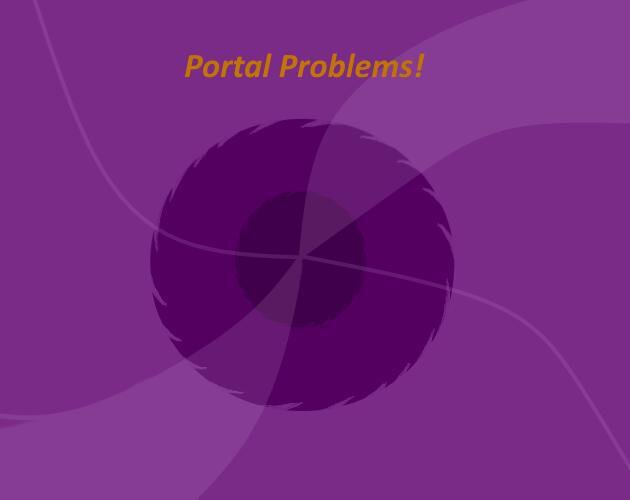 Portal Problems!