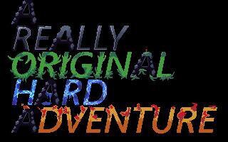 A Really Original Hard Adventure