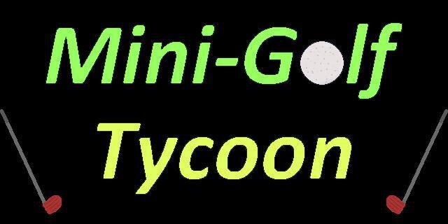 Mini Golf Tycoon (ALPHA DEMO)