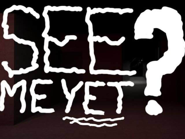 SEE ME YET?